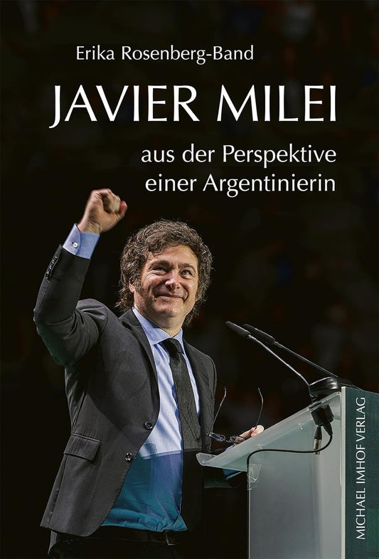 Javier Milei Aus Der Perspektive Einer Argentinierin